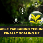 Sustainable Packaging Technology Is Finally Scaling Up