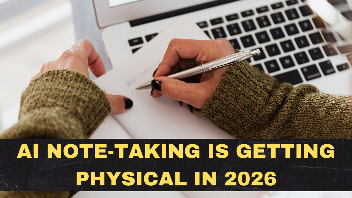 AI Note-Taking Is Getting Physical in 2026: Why Devices and Apps Are Fighting to Own Your Meetings