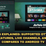 JioTele OS Explained: Supported OTT Apps, Jio Store Features, Live Channels, and How It Compares to Android TV