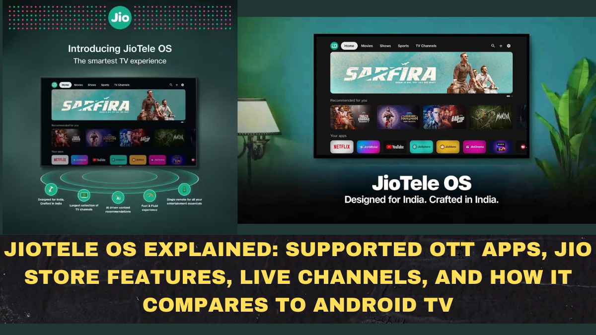 JioTele OS Explained: Supported OTT Apps, Jio Store Features, Live Channels, and How It Compares to Android TV