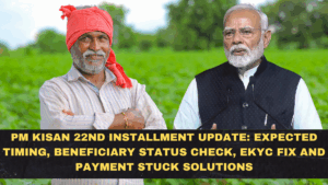 PM Kisan 22nd Installment Update: Expected Timing, Beneficiary Status Check, eKYC Fix and Payment Stuck Solutions