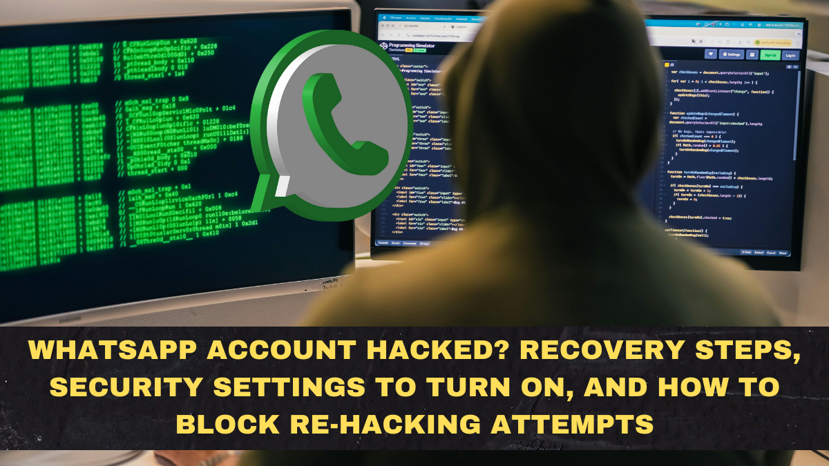 WhatsApp Account Hacked? Recovery Steps, Security Settings to Turn On, and How to Block Re-Hacking Attempts