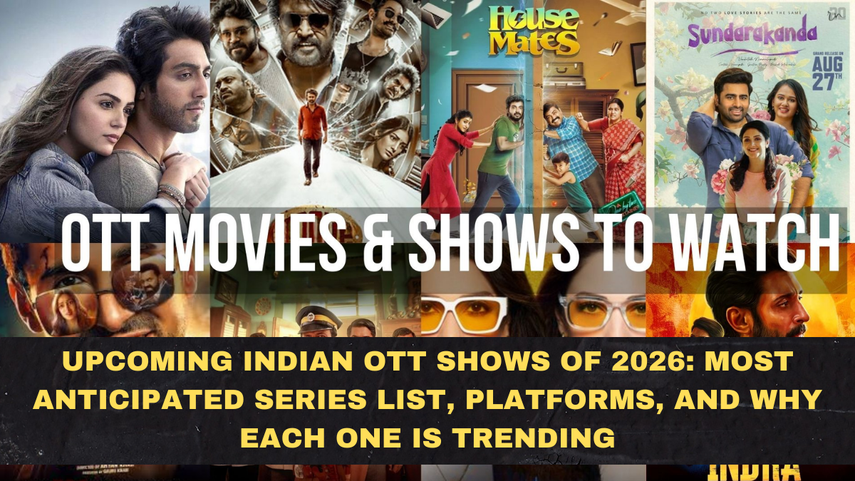 Upcoming Indian OTT Shows of 2026: Most Anticipated Series List, Platforms, and Why Each One Is Trending