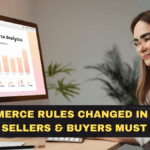 E-commerce Rules Changed in India – What Sellers & Buyers Must Know