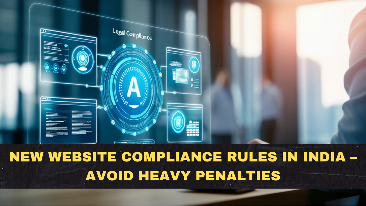 New Website Compliance Rules in India – Avoid Heavy Penalties