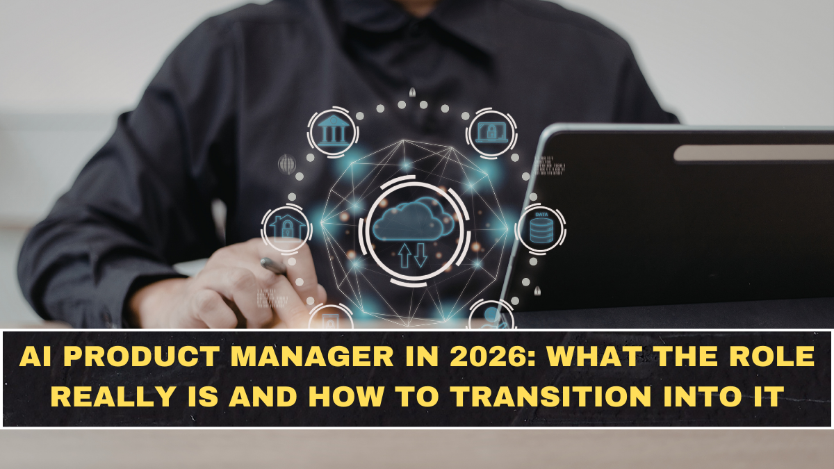 AI Product Manager in 2026: What the Role Really Is and How to Transition Into It