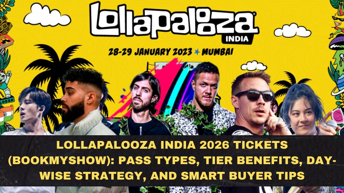 Lollapalooza India 2026 Tickets (BookMyShow): Pass Types, Tier Benefits, Day-Wise Strategy, and Smart Buyer Tips