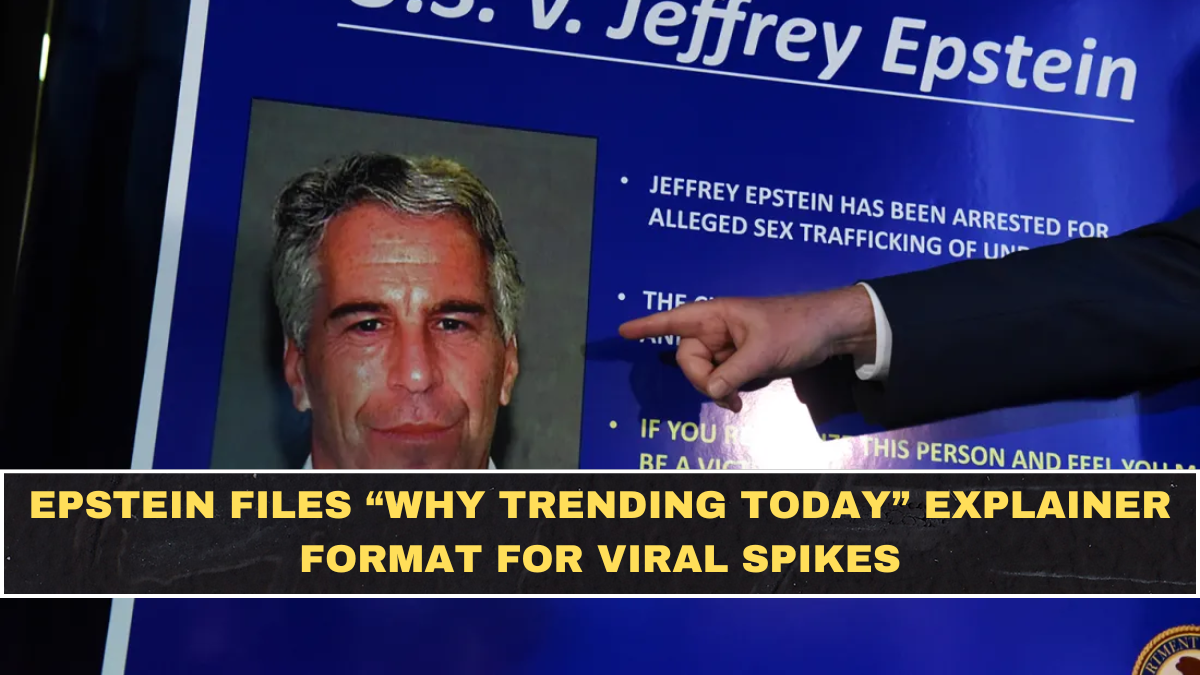 Why “Epstein Files” Is Trending Today: What Triggered It, What’s Confirmed, What’s Rumor, What to Watch Next