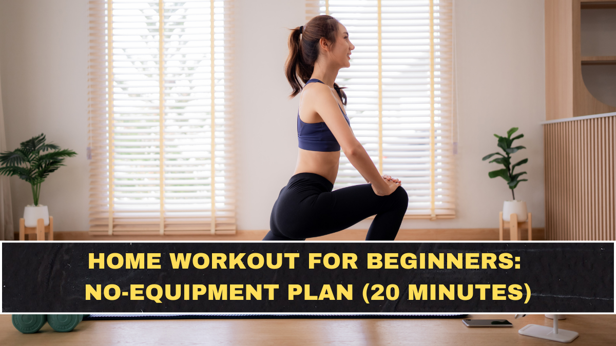 Home Workout for Beginners: No-Equipment Plan (20 Minutes)