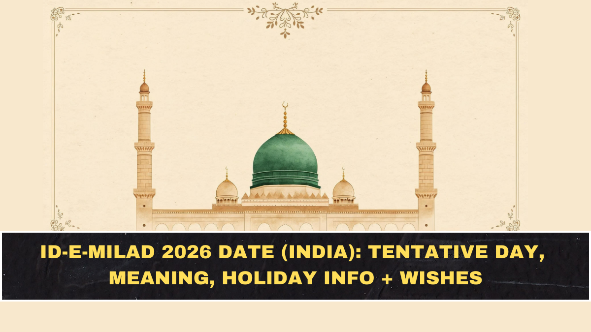 Id-e-Milad 2026 Date (India): Tentative Day, Meaning, Holiday Info + Wishes