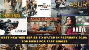 Best New Web Series to Watch in February 2026 (India): Top Picks for Fast Binges