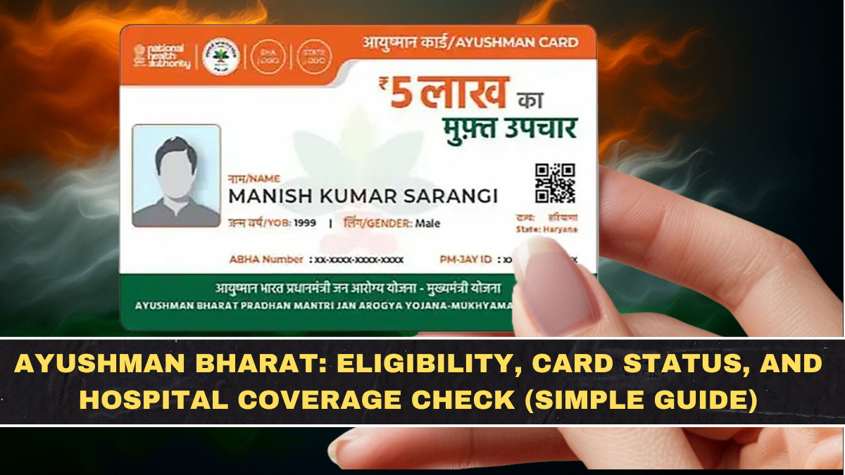 Ayushman Bharat: Eligibility, Card Status, and Hospital Coverage Check (Simple Guide)
