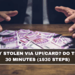 Money Stolen via UPI/Card? Do This in 30 Minutes (1930 Steps)