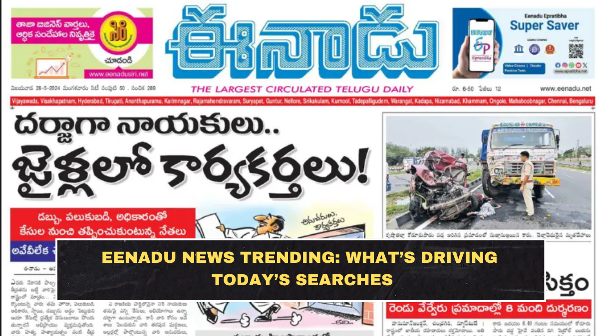 Eenadu News Trending: What’s Driving Today’s Searches