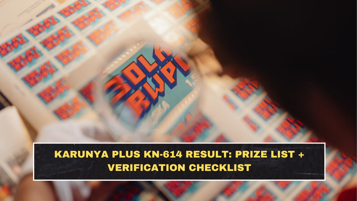 Karunya Plus KN-614 Result: Prize List + Verification Checklist