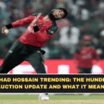 Rishad Hossain Trending: The Hundred Auction Update and What It Means