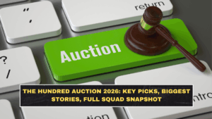 The Hundred Auction 2026: Key Picks, Biggest Stories, Full Squad Snapshot