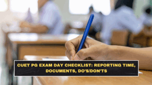 CUET PG Exam Day Checklist: Reporting Time, Documents, Do’s/Don’ts