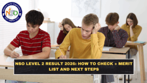NSO Level 2 Result 2026: How to Check + Merit List and Next Steps