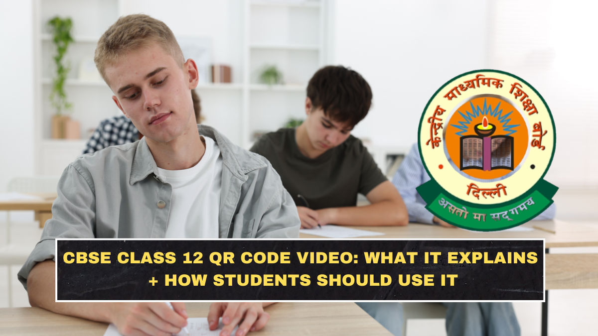CBSE Class 12 QR Code Video: What It Explains + How Students Should Use It