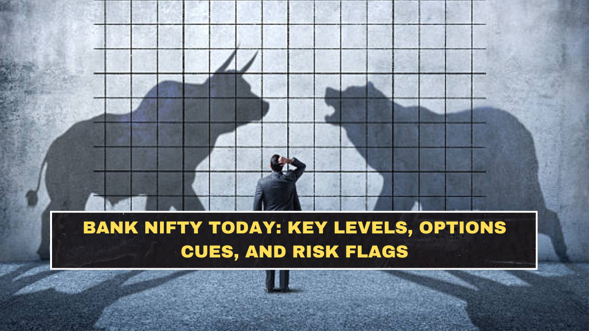 Bank Nifty Today: Key Levels, Options Cues, and Risk Flags