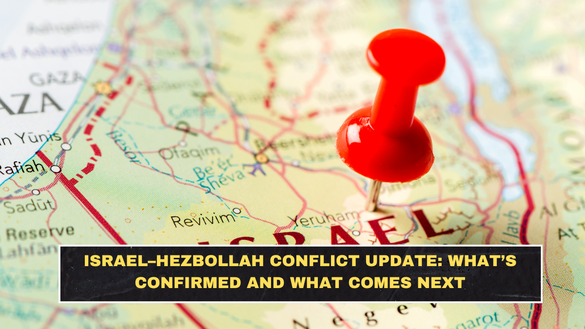 Israel–Hezbollah Conflict Update: What’s Confirmed and What Comes Next