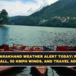 Uttarakhand Weather Alert Today: Rain, Snowfall, 50 kmph Winds, and Travel Advisory
