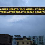 UP Weather Update: Why March 27 Rain Alert Matters After Today’s Clear Conditions