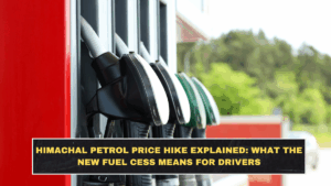 Himachal Petrol Price Hike Explained: What the New Fuel Cess Means for Drivers