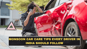 Monsoon Car Care Tips Every Driver in India Should Follow