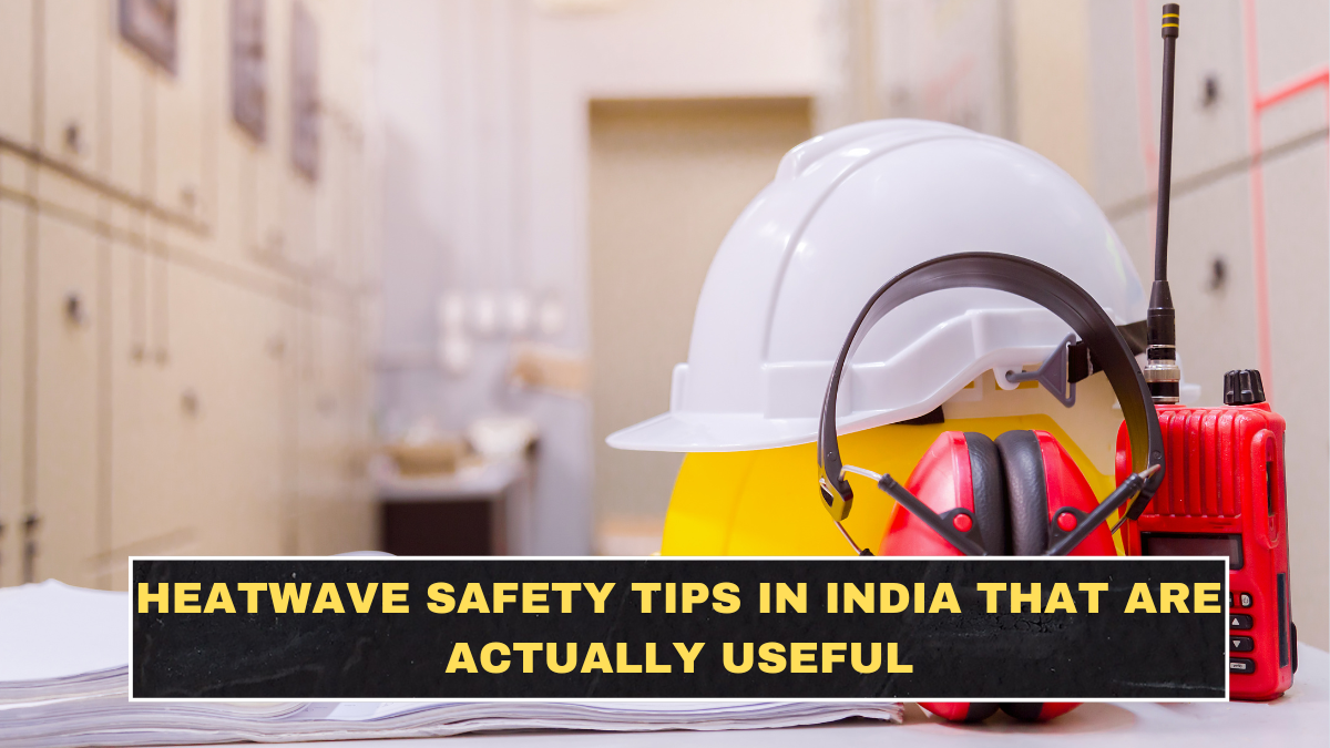 Heatwave Safety Tips in India That Are Actually Useful