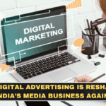Why Digital Advertising Is Reshaping India’s Media Business Again