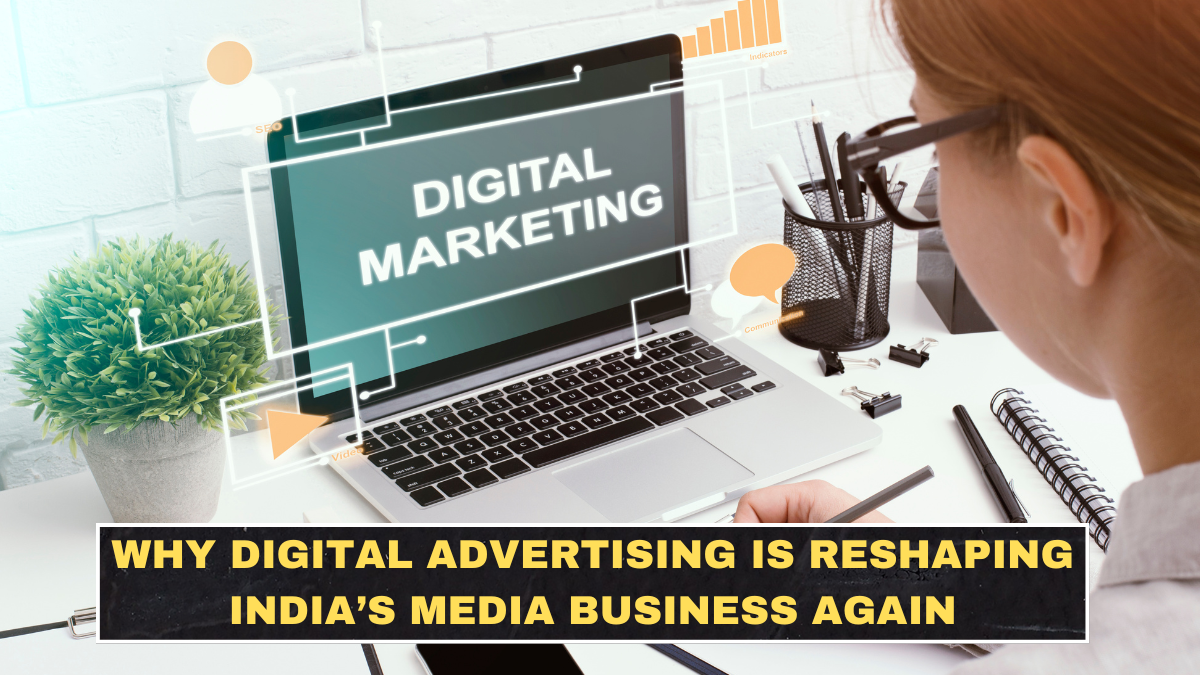 Why Digital Advertising Is Reshaping India’s Media Business Again