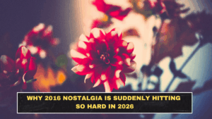 Why 2016 Nostalgia Is Suddenly Hitting So Hard in 2026