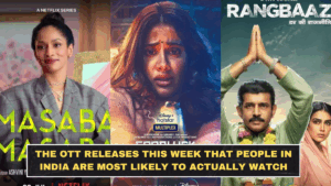 The OTT Releases This Week That People in India Are Most Likely to Actually Watch