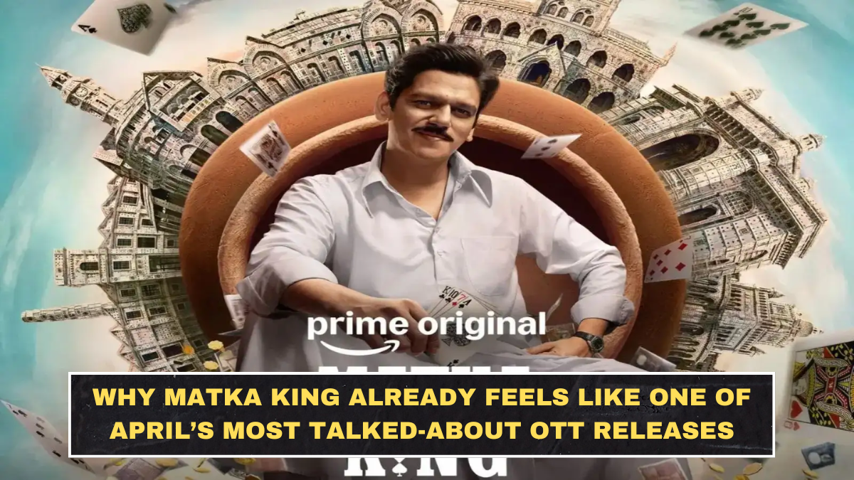 Why Matka King Already Feels Like One of April’s Most Talked-About OTT Releases