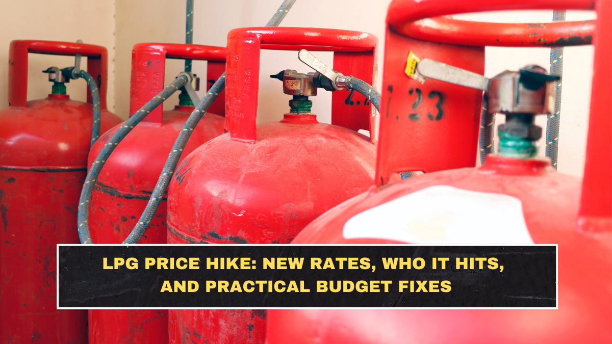 LPG Price Hike: New Rates, Who It Hits, and Practical Budget Fixes