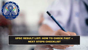 UPSC Result List: How to Check Fast + Next Steps Checklist