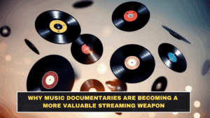 Why Music Documentaries Are Becoming a More Valuable Streaming Weapon