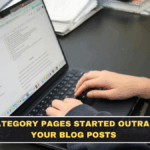Why Category Pages Started Outranking Your Blog Posts