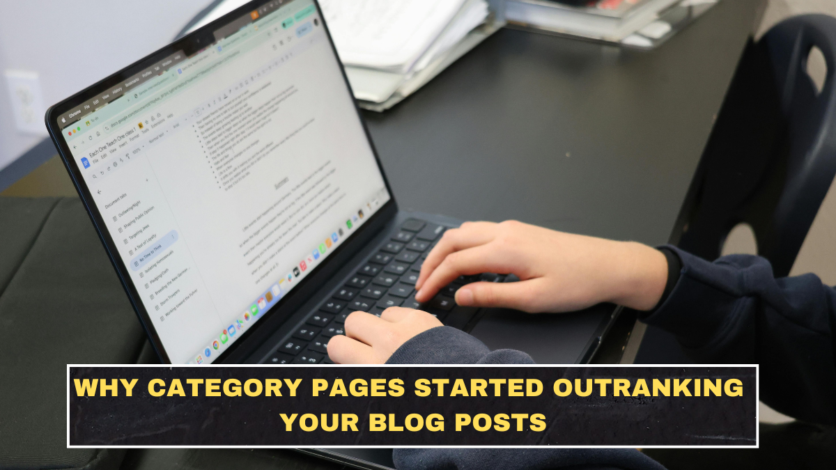 Why Category Pages Started Outranking Your Blog Posts