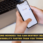 A Wrong Noindex Tag Can Destroy Search Visibility Faster Than You Think