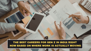 The Best Careers for Gen Z in India Right Now Based on Where Work Is Actually Moving