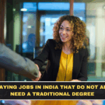 High-Paying Jobs in India That Do Not Always Need a Traditional Degree
