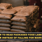 How to Read Packaged Food Labels Better Instead of Falling for Marketing