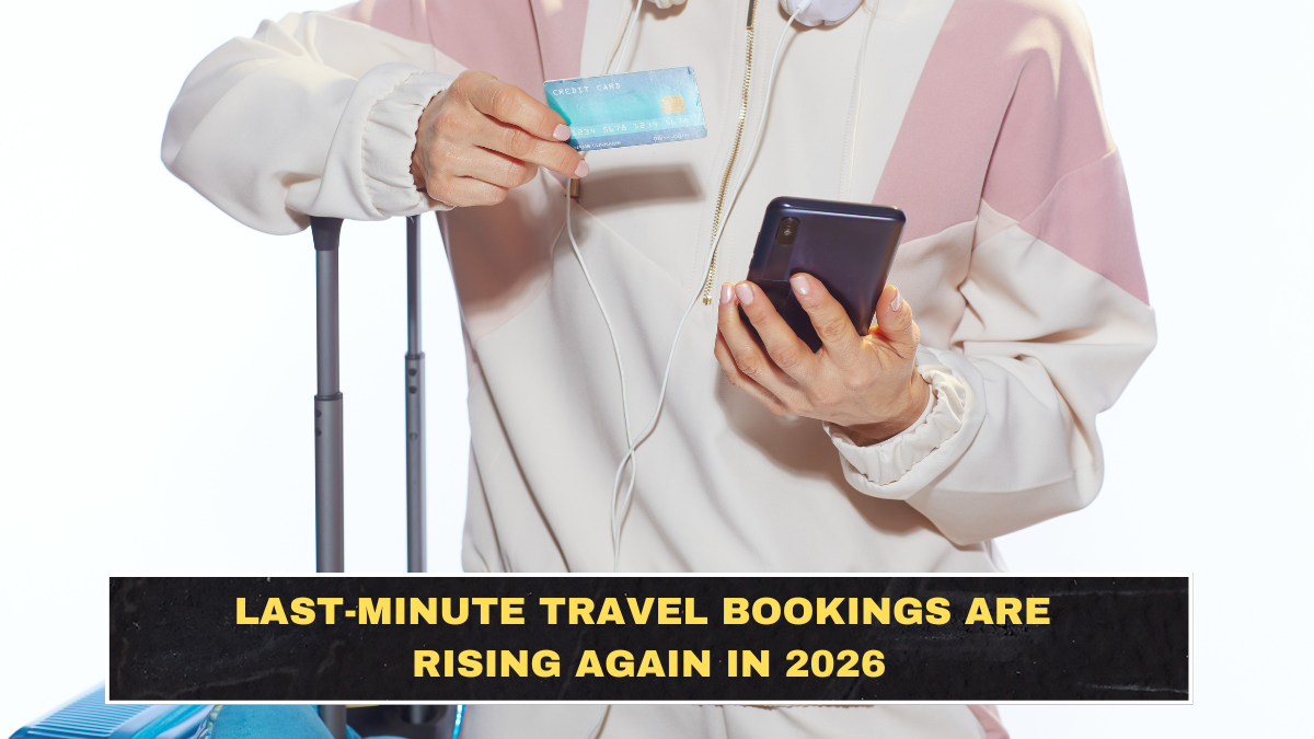 Last-Minute Travel Bookings Are Rising Again in 2026