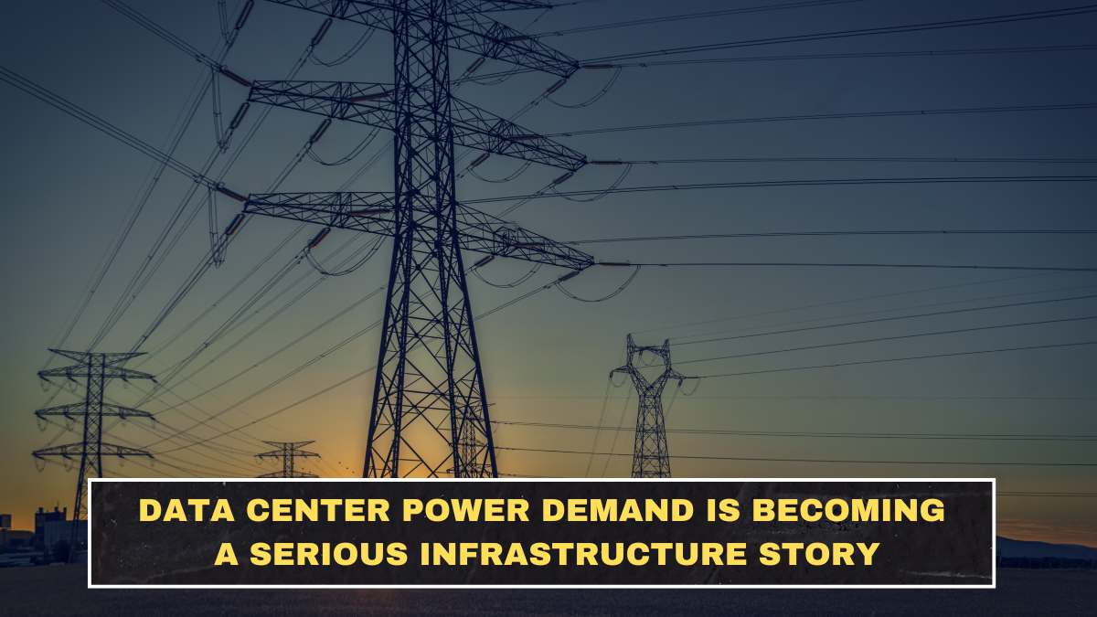 Data Center Power Demand Is Becoming a Serious Infrastructure Story