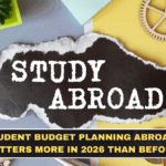 Student Budget Planning Abroad Matters More in 2026 Than Before