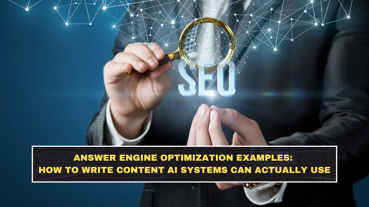 Answer Engine Optimization Examples: How to Write Content AI Systems Can Actually Use