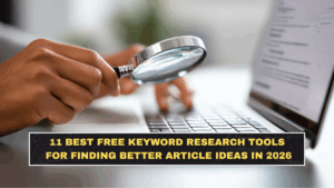11 Best Free Keyword Research Tools for Finding Better Article Ideas in 2026